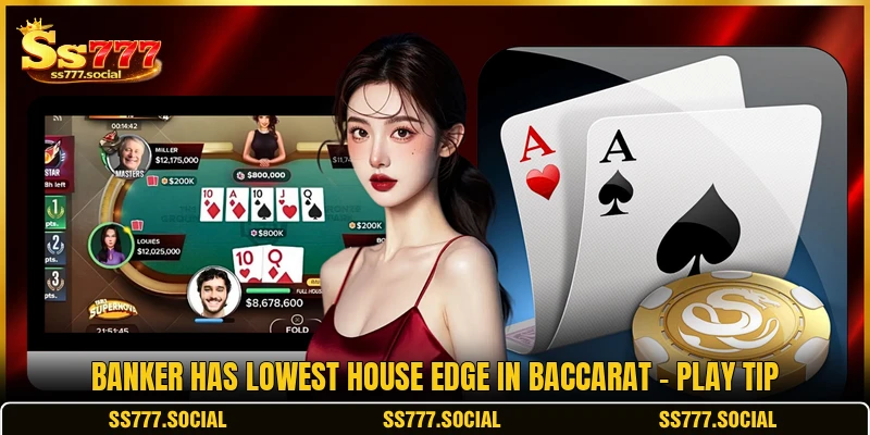 Banker Has Lowest House Edge In Baccarat - Play Tip
