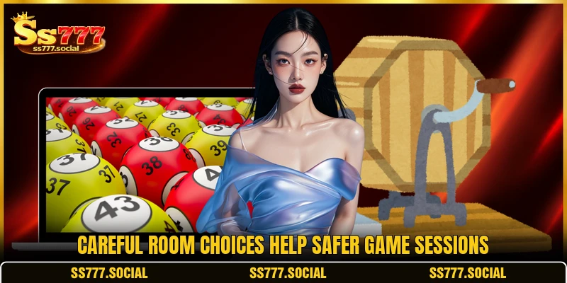 Careful room choices help safer game sessions Careful room choices help safer game sessions