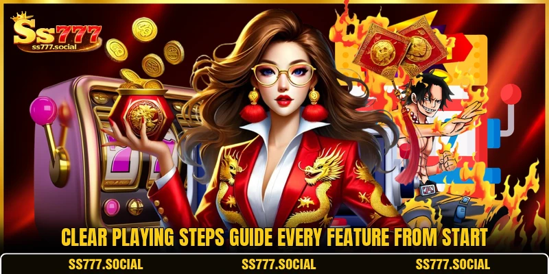 Clear playing steps guide every feature from start Clear playing steps guide every feature from start