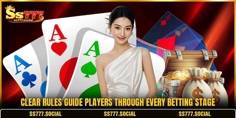 Clear rules guide players through every betting stage Clear rules guide players through every betting stage
