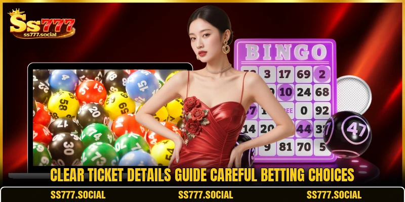 Clear ticket details guide careful betting choices Clear ticket details guide careful betting choices