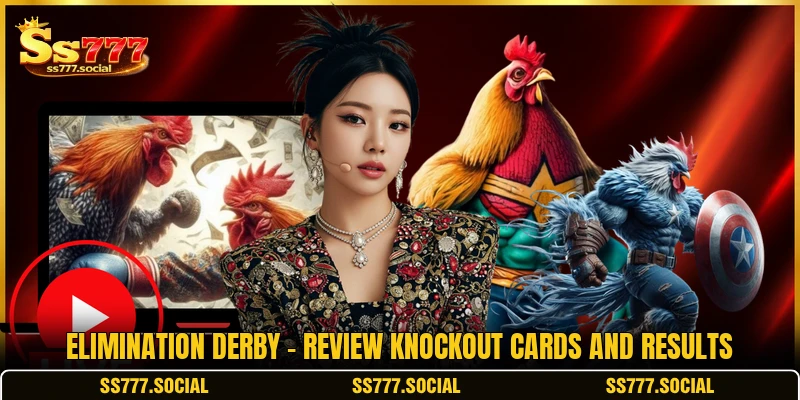 Elimination Derby - Review Knockout Cards And Results