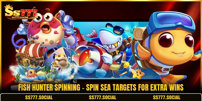 Fish Hunter Spinning - Spin Sea Targets For Extra Wins