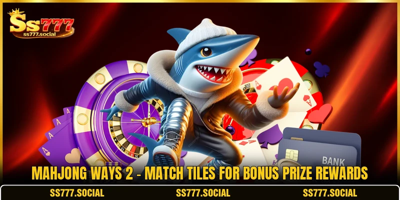 Mahjong Ways 2 - Match Tiles For Bonus Prize Rewards
