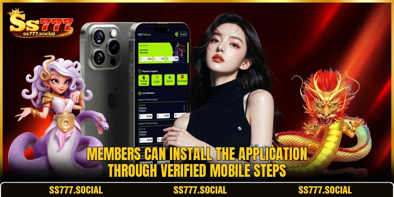 Members can install the application through verified mobile steps Members can install the application through verified mobile steps