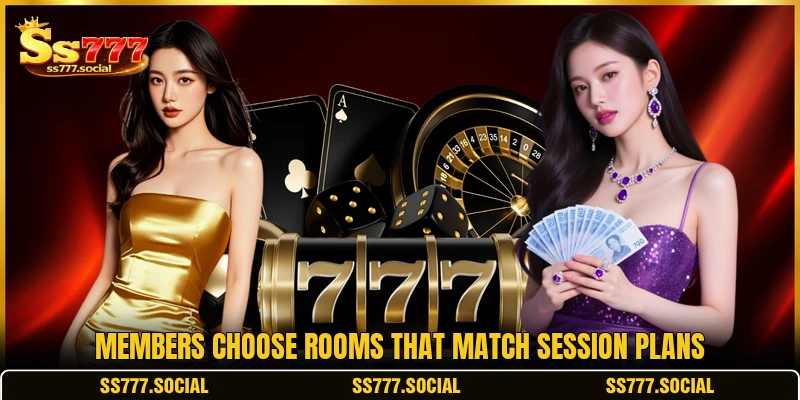 Members choose rooms that match session plans Members choose rooms that match session plans