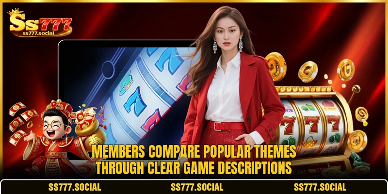 Members compare popular themes through clear game descriptions Members compare popular themes through clear game descriptions
