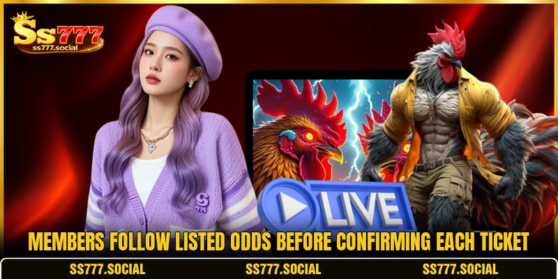 Members follow listed odds before confirming each ticket Members follow listed odds before confirming each ticket