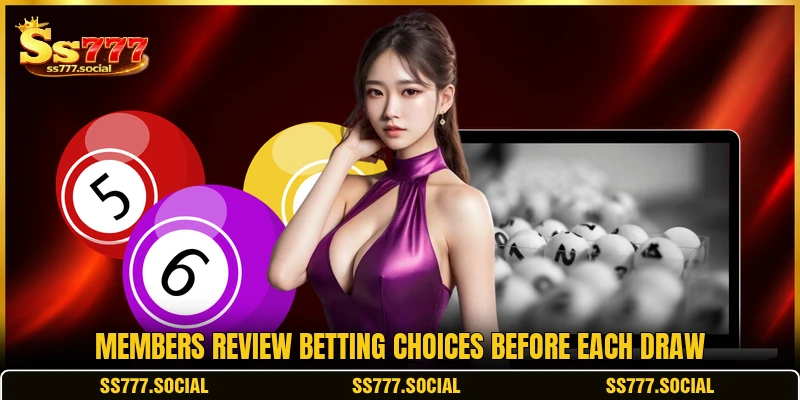 Members review betting choices before each draw