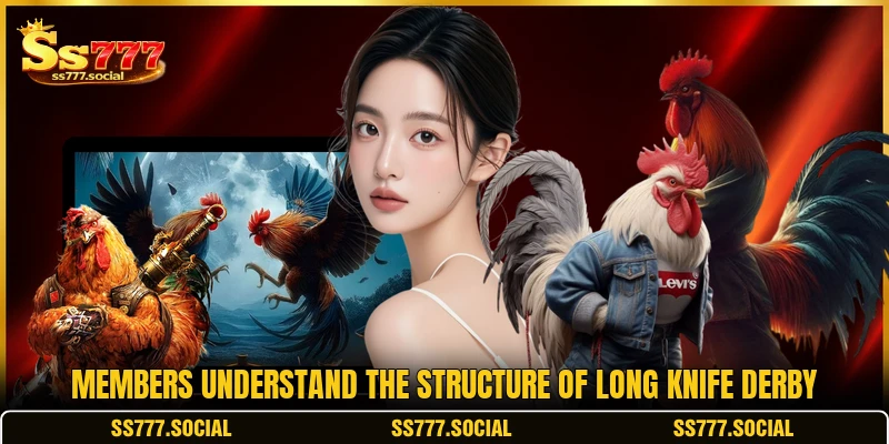 Members understand the structure of Long Knife Derby Members understand the structure of Long Knife Derby