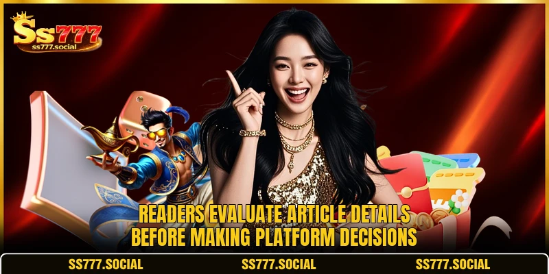 Readers evaluate article details before making platform decisions Readers evaluate article details before making platform decisions