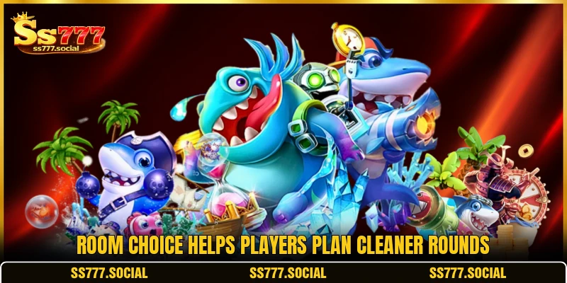 Room choice helps players plan cleaner rounds