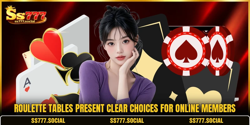 Roulette tables present clear choices for online members Roulette tables present clear choices for online members
