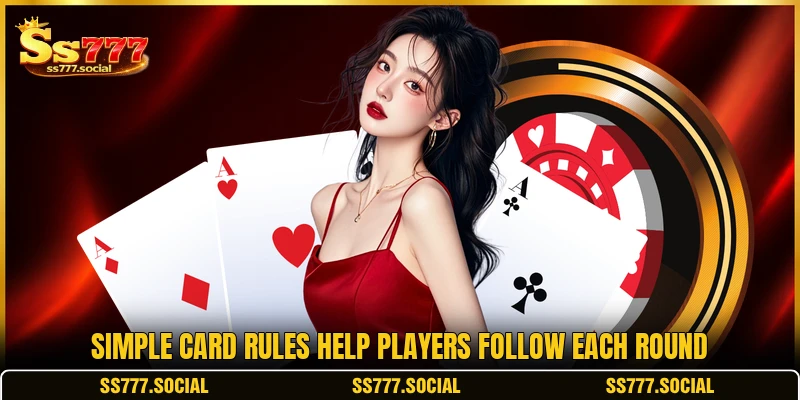 Simple card rules help players follow each round