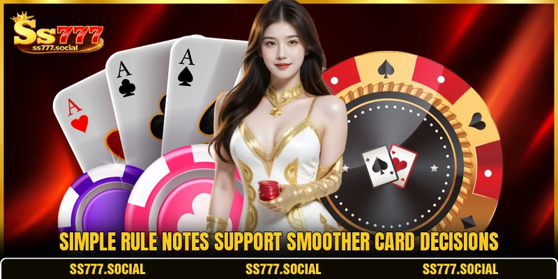 Simple rule notes support smoother card decisions Simple rule notes support smoother card decisions