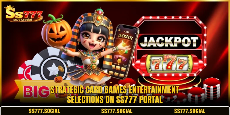 Strategic card games entertainment selections on SS777 portal