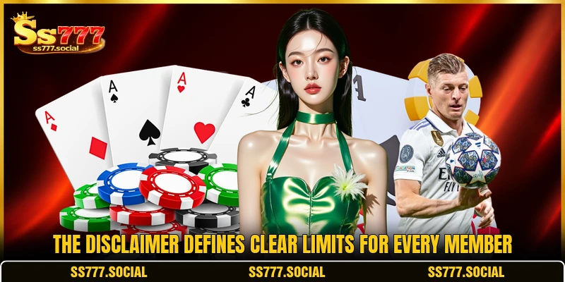The disclaimer defines clear limits for every member The disclaimer defines clear limits for every member